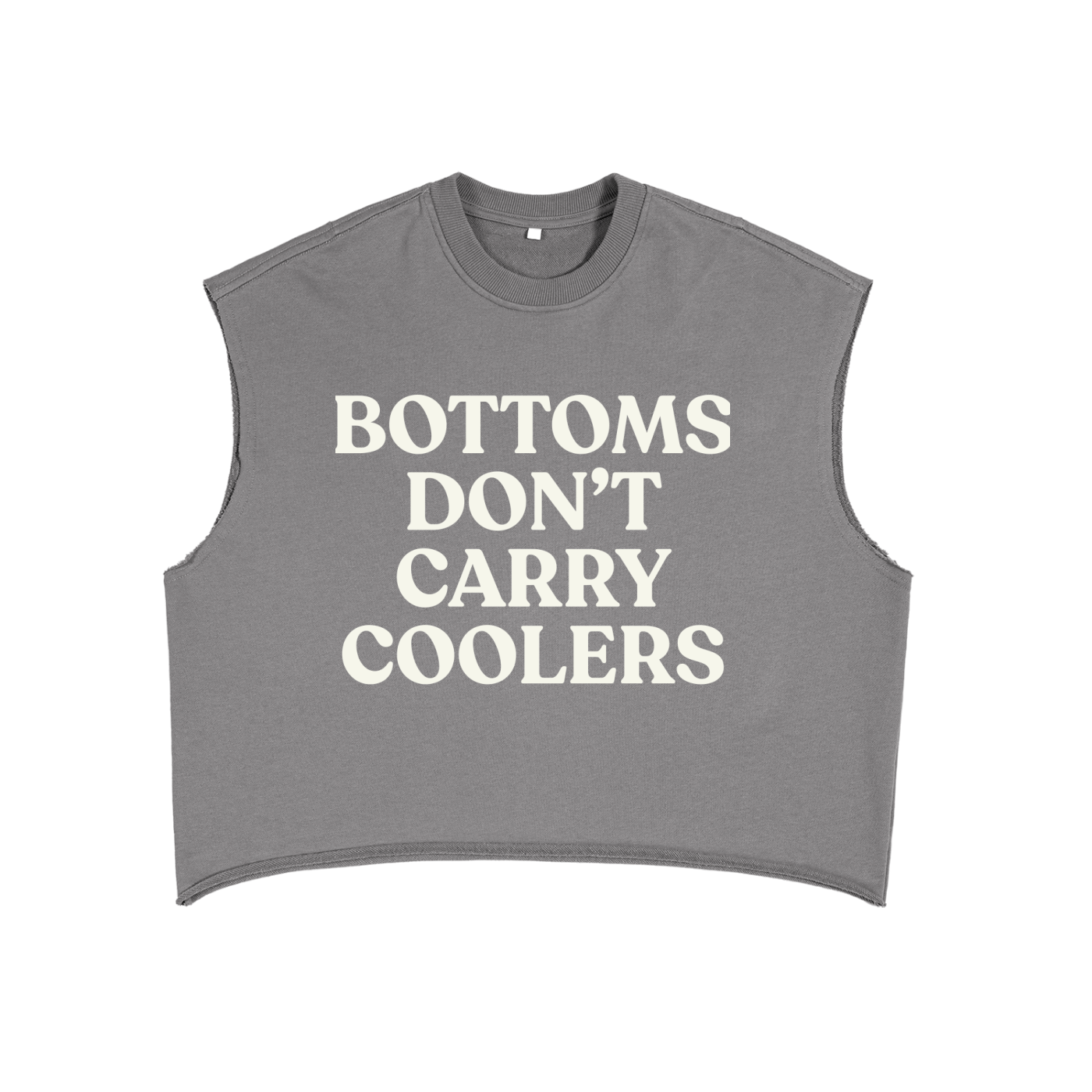Bottoms Don’t Carry Coolers Cutoff Sweatshirt