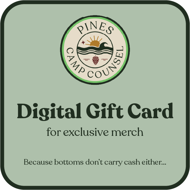 Pines Camp Counsel Digital Gift Card (Merch Only)
